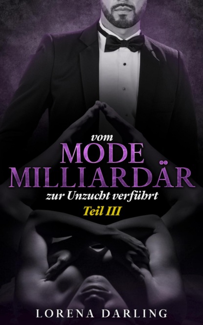 Vom Mode-Milliardär zur Unzucht verführt - Teil III