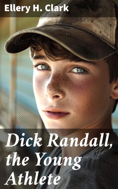 Dick Randall, the Young Athlete