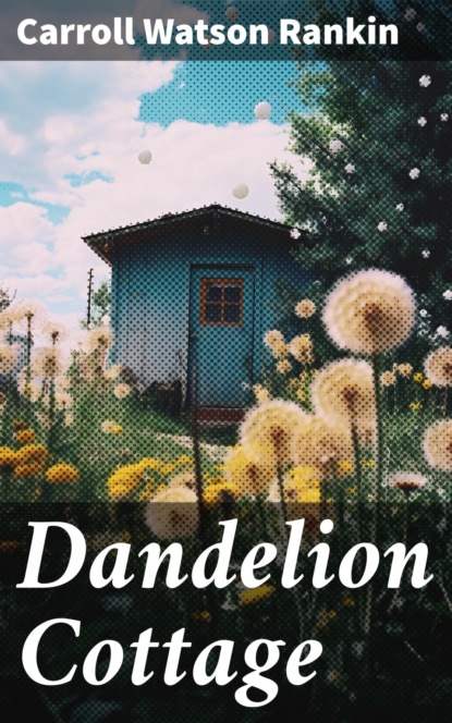 Dandelion Cottage