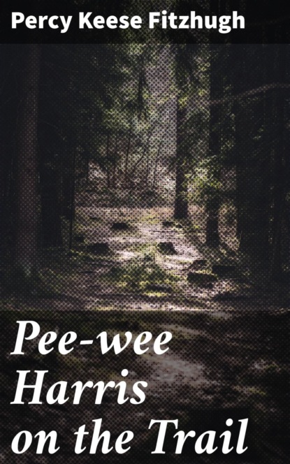 Pee-wee Harris on the Trail