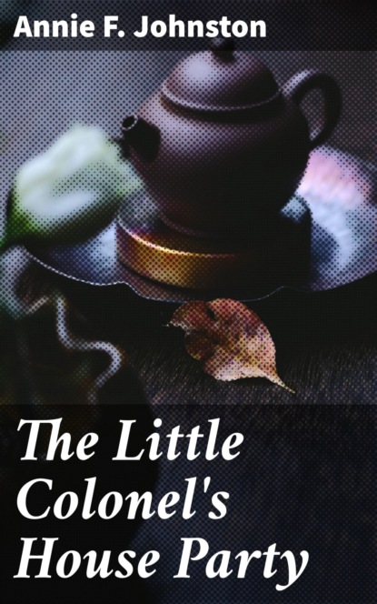 The Little Colonel's House Party