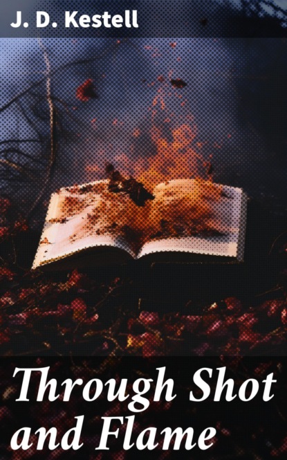 Through Shot and Flame