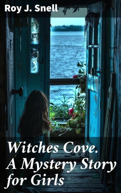 Witches Cove. A Mystery Story for Girls