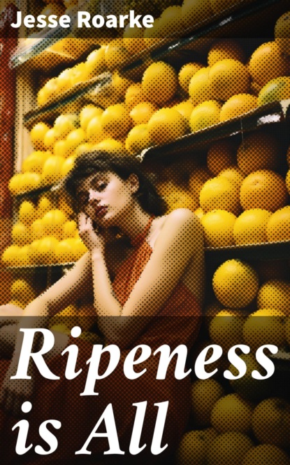 Ripeness is All