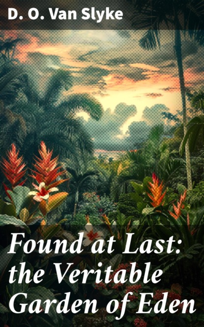 Found at Last: the Veritable Garden of Eden