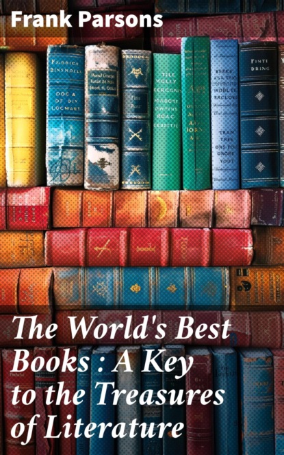 The World's Best Books : A Key to the Treasures of Literature
