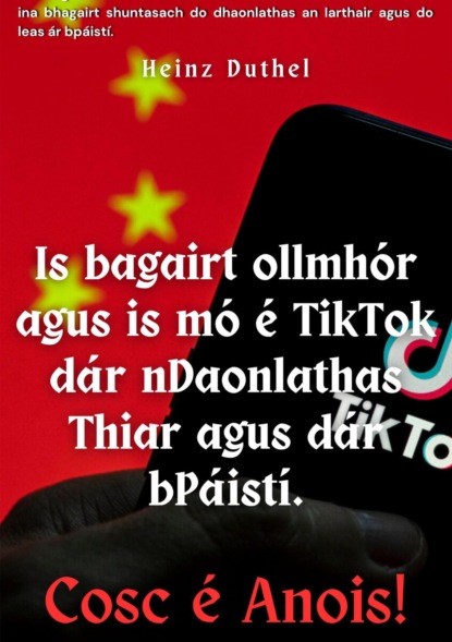 IS BAGAIRT OLLMHÓR AGUS IS MÓ É TIKTOK DÁR NDAONLATHAS THIAR AGUS DÁR BPÁISTÍ.