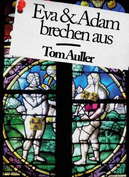Eva & Adam brechen aus