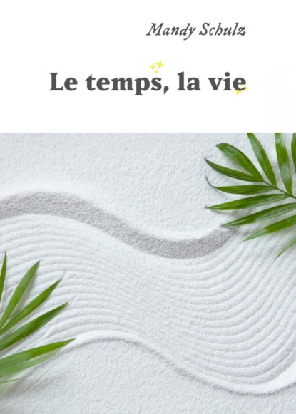 Le temps, la vie