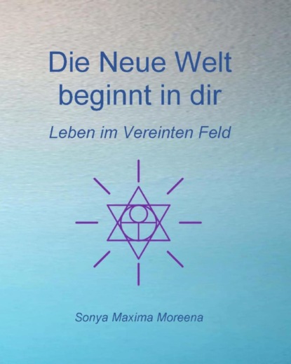 Die Neue Welt beginnt in dir