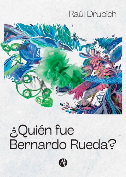 ¿Quién fue Bernardo Rueda?