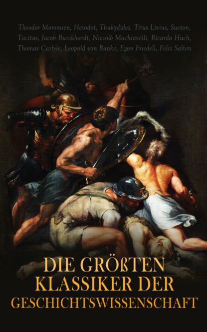 Die größten Klassiker der Geschichtswissenschaft 