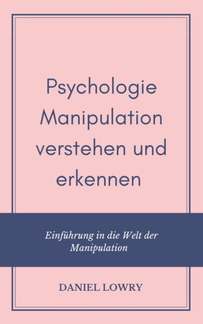 Psychologie – Manipulation verstehen und erkennen