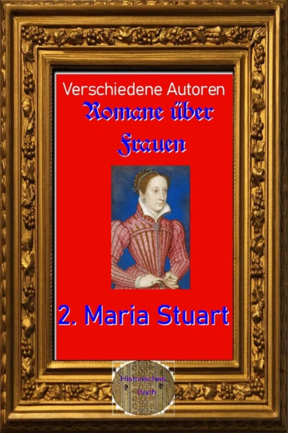 Romane über Frauen, 2. Maria Stuart