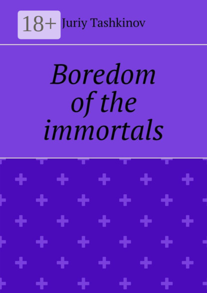 

Boredom of the immortals