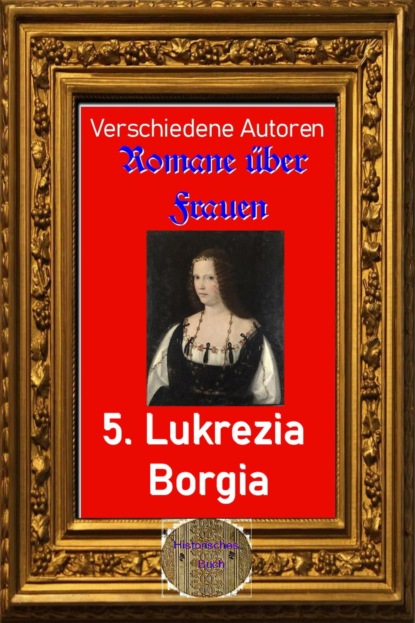 Romane über Frauen, 5. Lukrezia Borgia