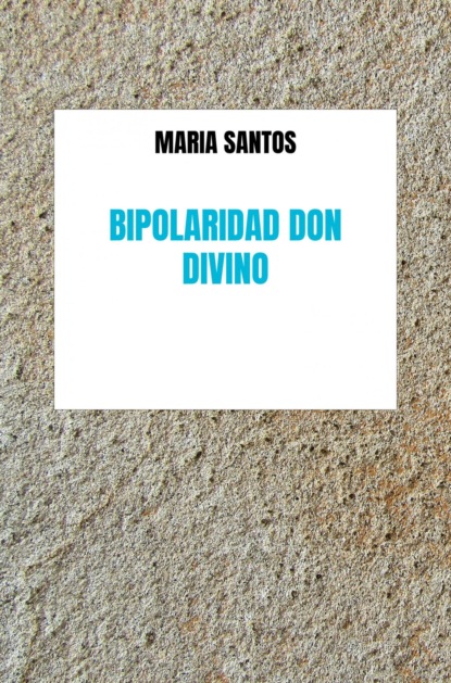 BIPOLARIDAD DON DIVINO