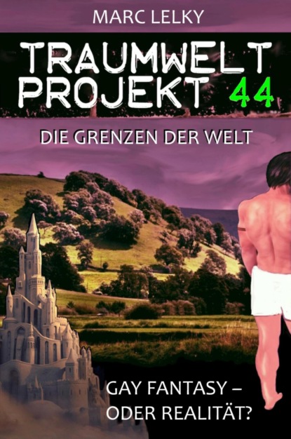 Traumwelt-Projekt 44 – Die Grenzen der Welt