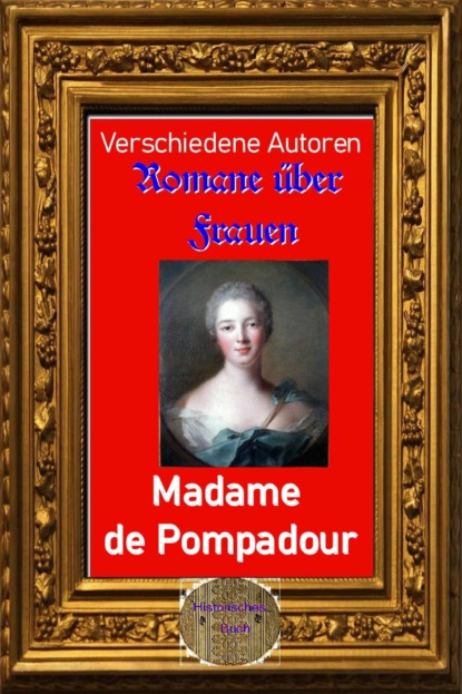 Romane über Frauen, 11. Marquise de Pompadour