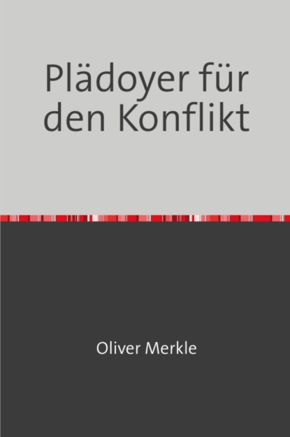 Plädoyer für den Konflikt