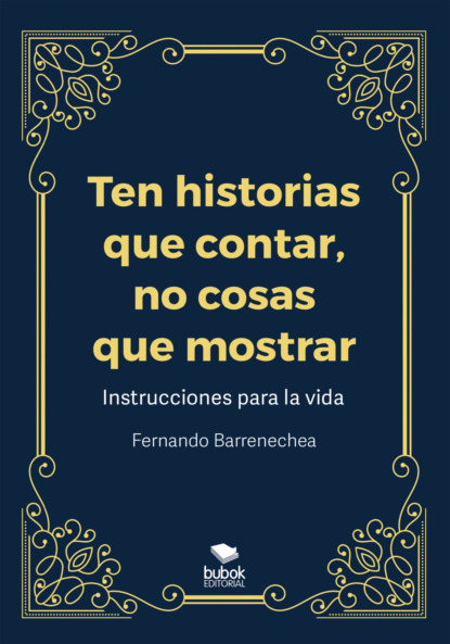 Ten historias que contar, no cosas que mostrar