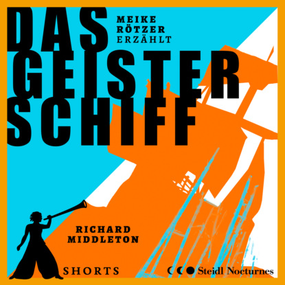 Richard Middleton — Das Geisterschiff - Erz?hlbuch SHORTS, Band 2 (Ungek?rzt)