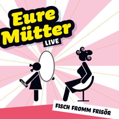 Eure M?tter — Fisch fromm Fris?r