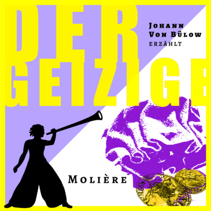 Moli?re — Der Geizige - Erz?hlbuch, Band 10 (Ungek?rzt)