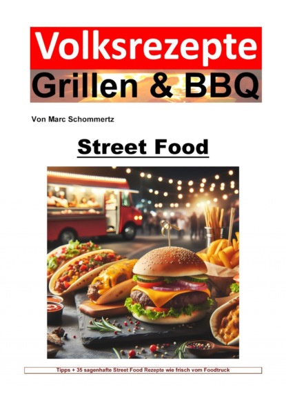 Volksrezepte Grillen und BBQ - Street Food
