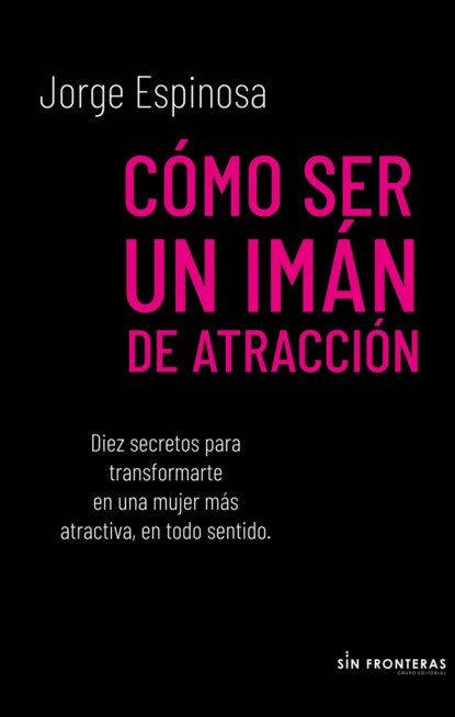 Cómo ser un imán de atracción
