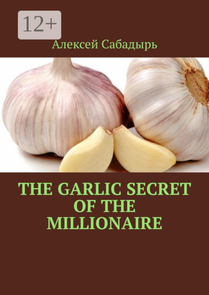 

The garlic secret of the millionaire