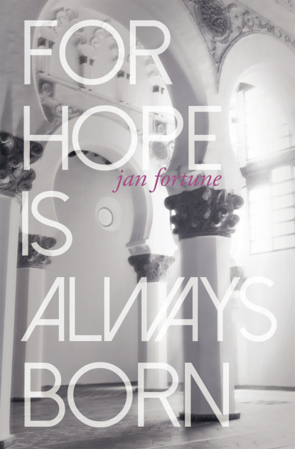 For Hope Is Always Born