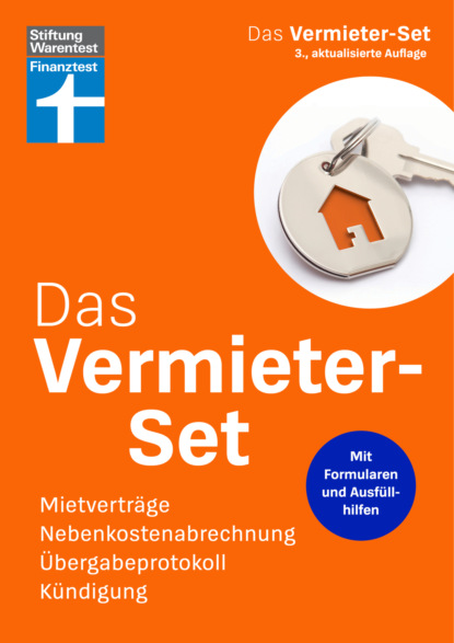 Das Vermieter-Set - Ratgeber für private Vermieter, Rechtsverbindliche Formulare von Anfang bis zur Beendigung des Mietverhältnisses