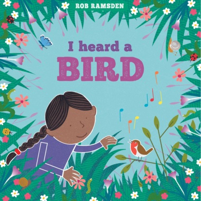 Rob Ramsden — I Heard a Bird - In the Garden (Unabridged)