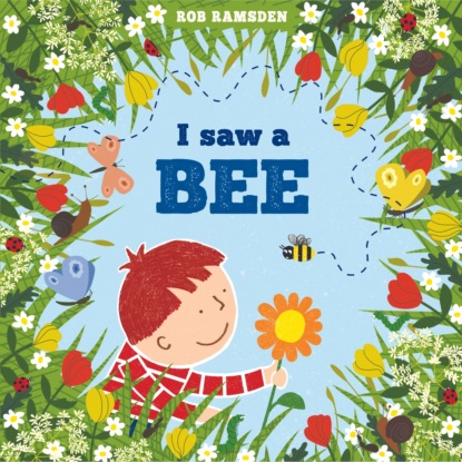 Rob Ramsden — I Saw a Bee - In the Garden (Unabridged)