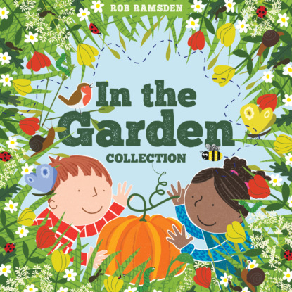 Rob Ramsden — In the Garden Collection (Unabridged)