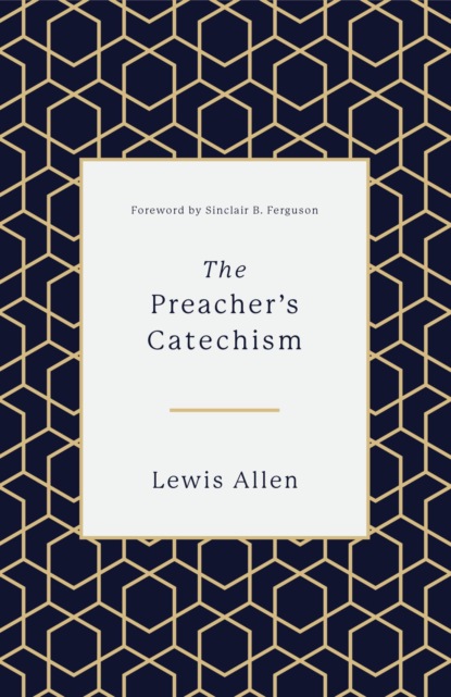 The Preacher's Catechism