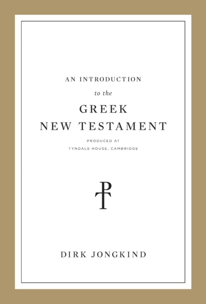 An Introduction to the Greek New Testament, Produced at Tyndale House, Cambridge