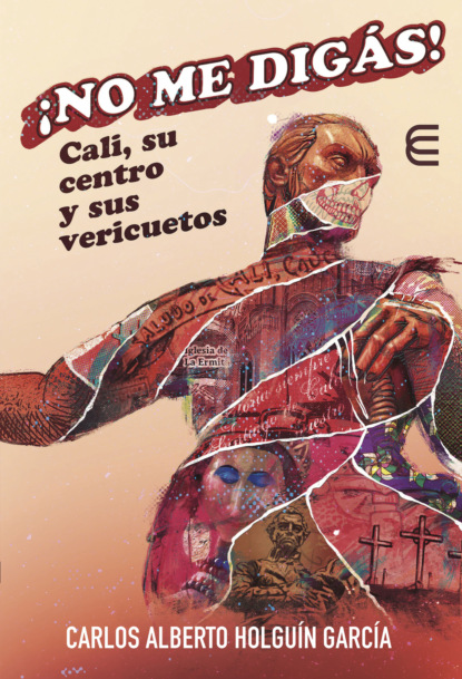 ¡No me digás! Cali, su centro y sus vericuetos