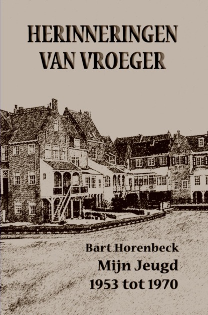 HERINNERINGEN VAN VROEGER