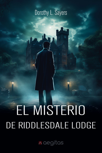 Дороти Ли Сэйерс — El misterio de Riddlesdale Lodge