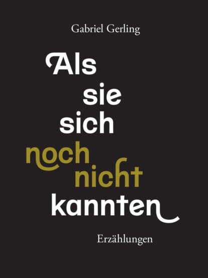 Als sie sich noch nicht kannten