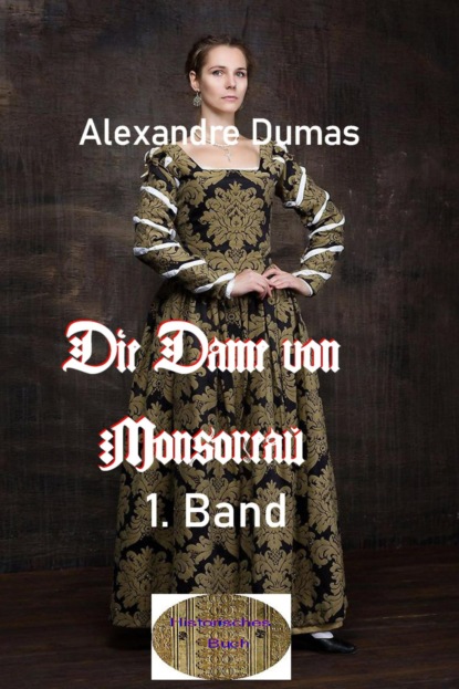 Die Dame von Monsoreau, 1. Band
