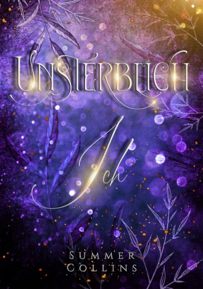 Unsterblich Ich