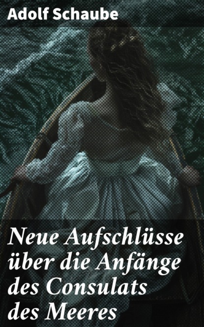 Neue Aufschlüsse über die Anfänge des Consulats des Meeres