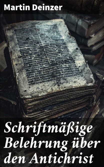 Schriftmäßige Belehrung über den Antichrist