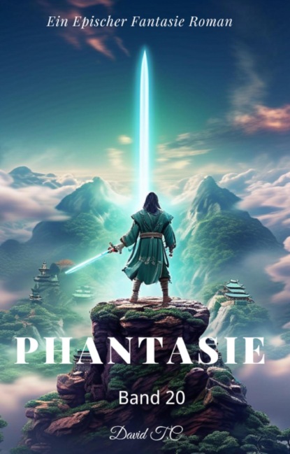 Phantasie：Ein Epos Fantasie Roman(Band 20)