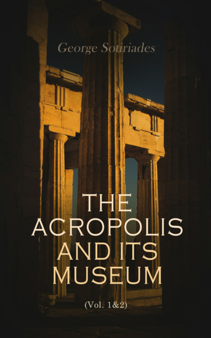 The Acropolis and Its Museum (Vol. 1&2)