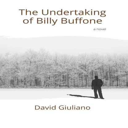 David Giuliano — The Undertaking of Billy Buffone (Unabridged)