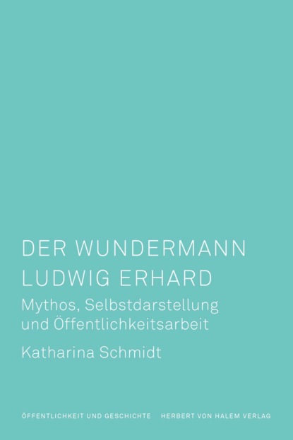 Der Wundermann Ludwig Erhard